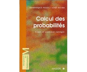 Calcul des probabilités : cours et exercices corrigés