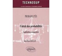 Calcul des probabilités. Applications commentées - Jean-Pierre Boulay - Ellipses - broché - Etude