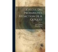 Calcul Des Probabilités. Rédaction De A. Quiquet