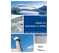 Calcul des structures en béton. 4ème édition: Guide d'application de l'Eurocode 2