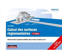 Calcul des surfaces réglementaires Surfaces fiscale, de plancher, habitable, utile, de vente, et emprise au sol - Yves Goujon - Le Moniteur - broché - Manuel