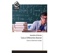 Calcul Différentiel Abstrait Cours et Exercices corrigés - Azzeddine El Baraka - Noor Publishing - broché - Scolaire / Universitaire