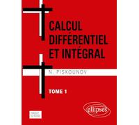 Calcul différentiel et intégral : tome 1