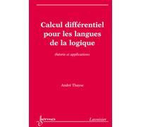 Calcul Differenciel Pour Les Langues De La Logique : Théories Et Applications