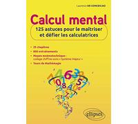 Calcul mental: 125 astuces pour le maîtriser et défier les calculatrices