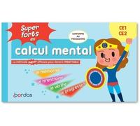 Super forts en calcul mental CE1 - CE2 - La méthode SUPER efficace pour devenir imbattable