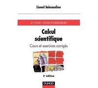 Calcul scientifique : cours et exercices corrigés, 2e édition