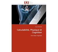 Calculabilité, Physique et Cognition: Une thèse originale