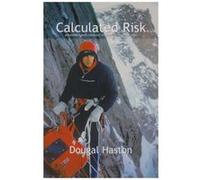 Calculated Risk: Adventure and Romance in Scotland and the Alps Haston, Dougal (Auteur)
