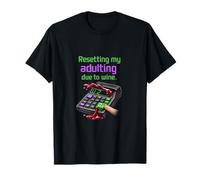 Calculatrice Amusante pour réinitialiser Mon Adulte en Raison du vin T-Shirt