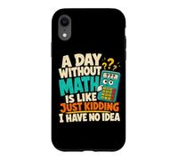 Calculatrice d'un Jour sans mathématiques pour Amant des mathématiques Coque pour iPhone XR
