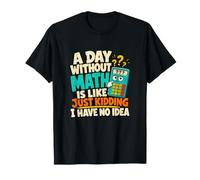 Calculatrice d'un Jour sans mathématiques pour Amant des mathématiques T-Shirt