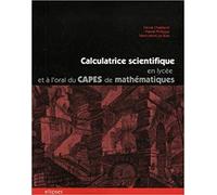 Calculatrice Scientifique En Lycée Et À L'oral Du Capes De Mathématiques - Des Exemples D'utilisation Pédagogique Raisonnée