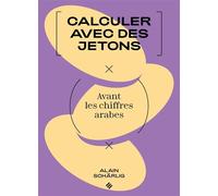 Calculer avec des jetons Avant les chiffres arabes - Alain Schärlig - Presses Polytechniques Romandes - broché - Essai