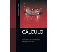Cálculo: Fundamentos, Representações e Aplicações - VOLUME 2