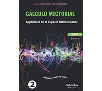 Cálculo Vectorial Libro 2- Parte Iv: Superficies En El Espacio Tridimensional