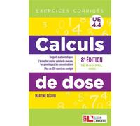 Calculs de dose Rappels mathématiques. L'essentiel sur les unités de mesure, les posologies, les coentrations. Plus de 230 exercices corrigés UE 4.4 - Martine Péguin - Lamarre - broché - Etude