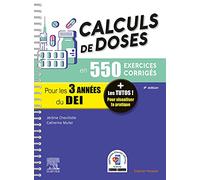 Calculs de doses en 550 exercices corrigés - Pour les 3 années du Diplôme d'Etat infirmier.