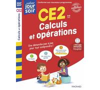 Calculs et opérations CE2 - Cahier Jour Soir: Conçu et recommandé par les enseignants