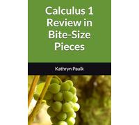 Calculus 1 Review in Bite-Size Pieces