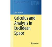 Calculus and Analysis in Euclidean Space (Undergraduate Texts in Mathematics) - [Livre en VO] Jerry Shurman (Auteur)
