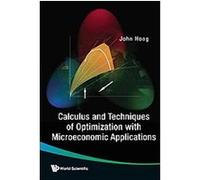 Calculus And Techniques Of Optimization With Microeconomic Applications John Hoag (Auteur)