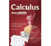Calculus, Better Explained | Kalid Azad Kalid AzadKalid Azad (Auteur)