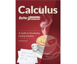 Calculus, Better Explained | Kalid Azad Kalid AzadKalid Azad (Auteur)
