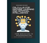 Calculus for machine learning and artificial intelligence: From derivatives to backpropagation