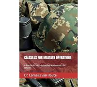 CALCULUS FOR MILITARY OPERATIONS: A Practical Course in Applied Mathematics for Officers