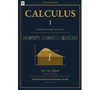Calculus I: A Complete Course in Single-Variable Calculus