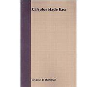 Calculus Made Easy Silvanus P.Illips Thompson (Auteur)