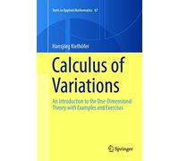 Calculus of Variations: An Introduction to the One-Dimensional Theory with Examples and Exercises