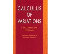 Calculus of Variations (Dover Books on Mathematics) (Edition unknown) by I. M. Gelfand, S. V. Fomin [Paperback(2000??]