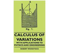 Calculus Of Variations - With Applications To Physics And Engineering