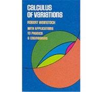 Calculus of Variations, With Applications to Physics and Engineering Robert Weinstock (Auteur)