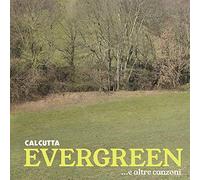 Calcutta - Evergreen...E Altre Canzoni