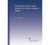 Calcutta faces and places in pre-camera days