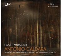 Caldara - Sonatas & Cantatas For Soprano / Violin & Continuo [Compact Discs]