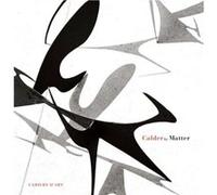 Calder By Matter (Hardcover) Alexander S C Rower, Jed Perl (Auteur)