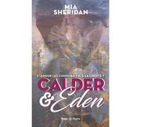 Calder et Eden - Tome 02 Mia Sheridan (Auteur)