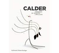 Christine Laloue – Calder: Forgeron de géantes libellules – Gallimard