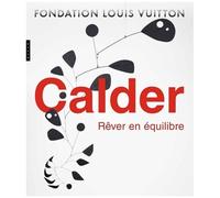 Calder - Rêver En Équilibre