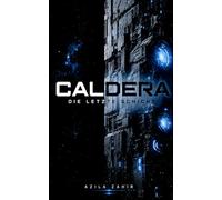 Caldera: Die letzte Schicht: Ein düsterer Weltraum-Thriller