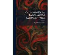 Calderon De La Barca: Autos Sacramentales
