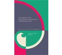 Calderón: texto, reescrituta, significado y representación.