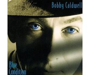 Caldwell, Bobby - Blue Condition
