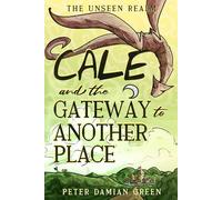 Cale and the Gateway to Another Place