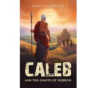 Caleb and the Giants of Hebron