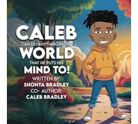 Caleb: Can Do Anything In The World That He Puts His Mind To